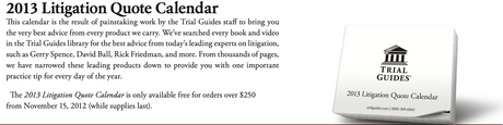 2013 Trial Guides Litigation Quote Calendar Now Available