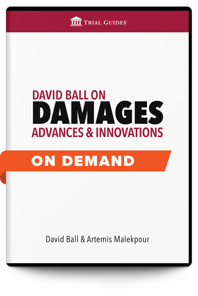 David Ball on Damages Advances and Innovations - On Demand - Trial Guides