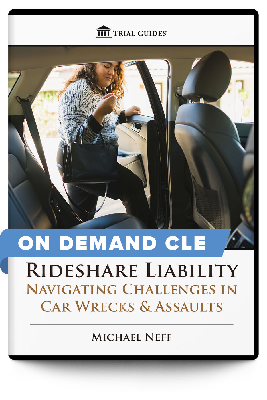 Rideshare Liability: Navigating Challenges in Car Wrecks & Assaults - On Demand CLE - Trial Guides