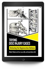 Trying Disc Injury Cases: Defeating the Degeneration Defense - Trial Guides