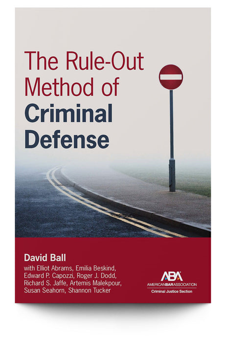 The Rule-Out Method of Criminal Defense - Trial Guides