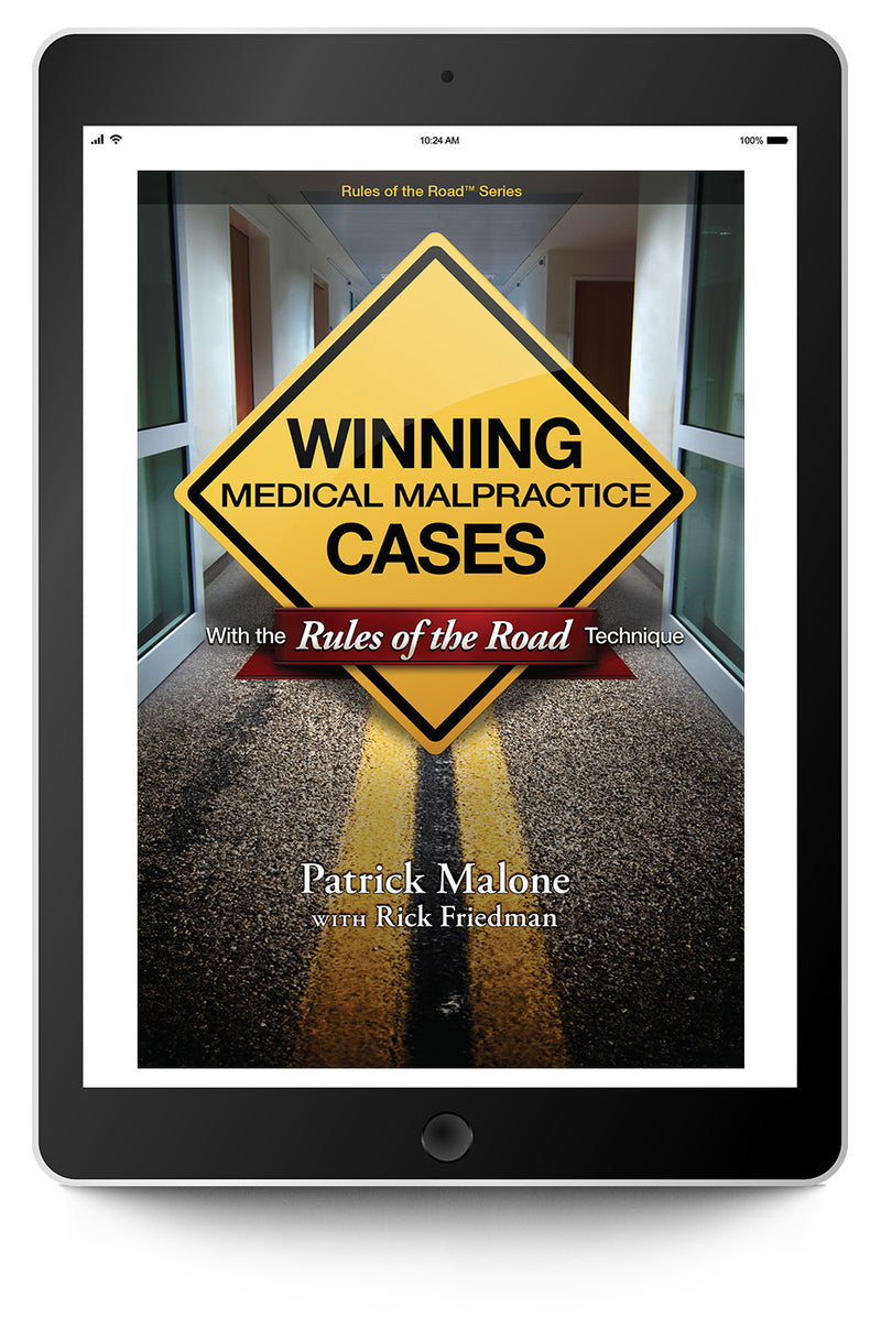 Winning Medical Malpractice Cases: With the Rules of the Road™ Technique - Trial Guides