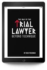 The Way of the Trial Lawyer: Beyond Technique - Trial Guides